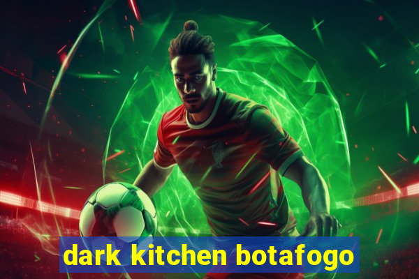 dark kitchen botafogo